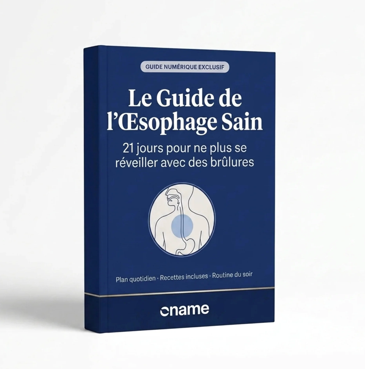 Le Guide de l'Œsophage Sain : 21 jours pour en finir avec les brûlures au réveil