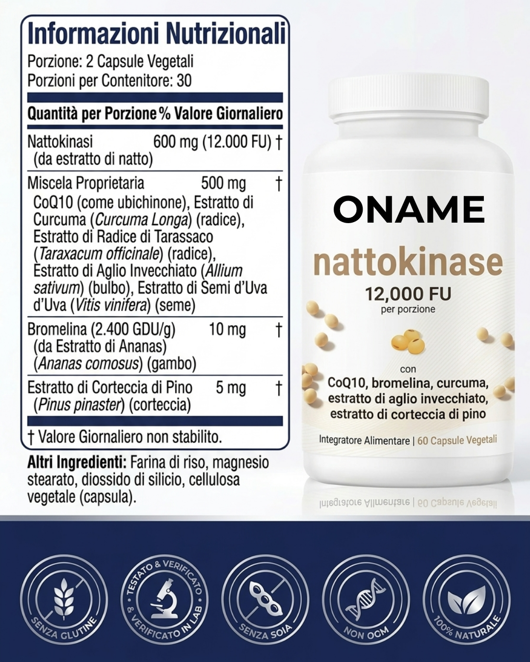 Oname  | Complesso di nattokinasi 12.000 FU - 60 capsule vegetariane